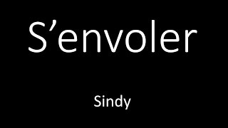 S&#39;envoler - Sindy (Lyrics) (Paroles)