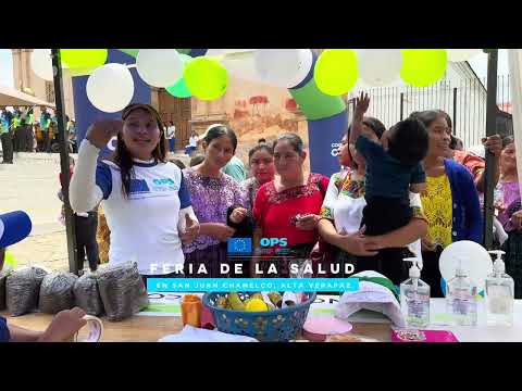 Feria de la Salud en San Juan Chamelco, Alta  Verapaz | Proyecto APS y Nutrición OPS/UE