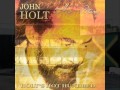 john holt chanting
