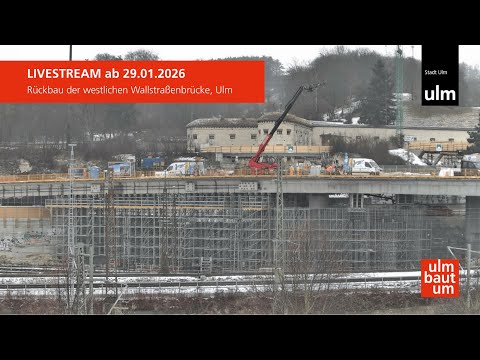 LIVE: Rückbau der westlichen Wallstraßenbrücke, Ulm