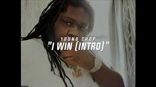 Young Chop - I Win (Intro) | Shot By Young Chop