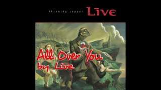 All Over You by Live w/ lyrics HD