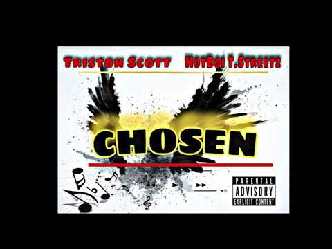 HotBoi T.Streetz - CHOSEN ft Triston Scott 