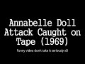 Annabelle Doll attack 1969 (funny version)