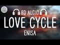 ENISA - Love Cycle (8D AUDIO)