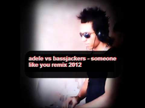 adele vs bassjackers - someone like you remix