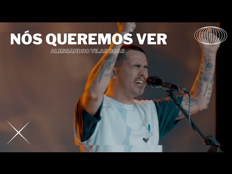 NÓS QUEREMOS VER - Alessandro Vilas Boas