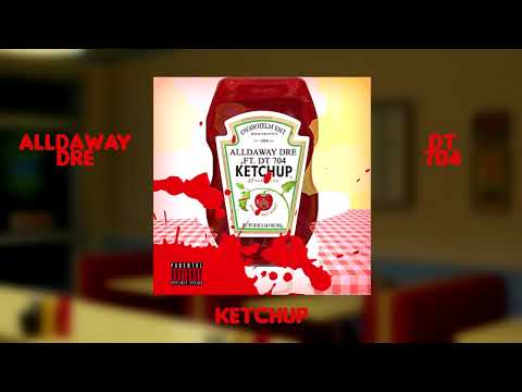 Alldaway Dre ft. DT 704 - Ketchup[Prod.by @alldawaydre]