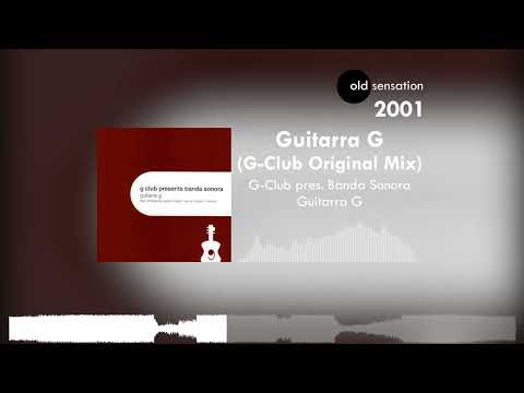 G-Club pres. Banda Sonora - Guitarra G (G-Club Original Mix)