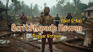 Download lagu Berita Kepada Kawan – Ebiet G. Ade | Reggae Cover Santai & Menyentuh mp3