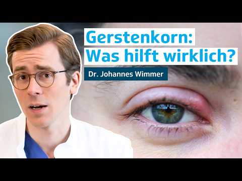Tipps gegen Gerstenkorn: Ursache, Symptome & Behandlung | Dr. Johannes Wimmer
