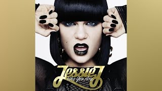 Jessie J - Who&#39;s Laughing Now (Audio)