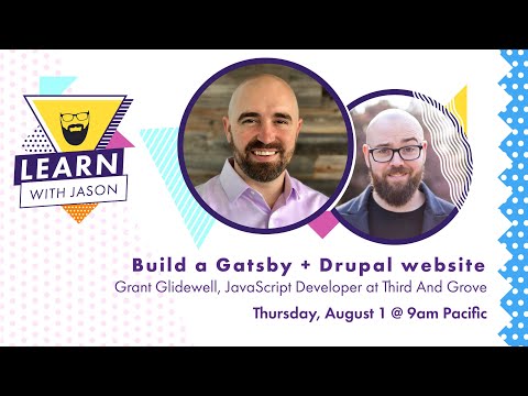 Build a Gatsby + Drupal website (with Grant Glidewell) — Learn With Jason