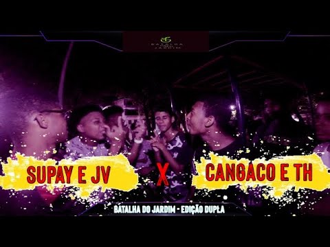 SUPAY E JV X CANGAÇO E PH  - SEMIFINAL - BATALHA DO JARDIM (DUPLA)