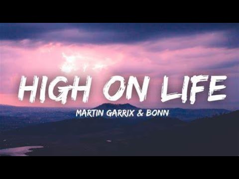 Martin Garrix feat. Bonn - High on life [Lyrics]