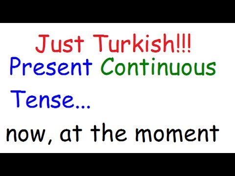 TURKISH LESSONS 12- Present Continuous (Progressive) Tense- şimdiki zaman- "-yor"