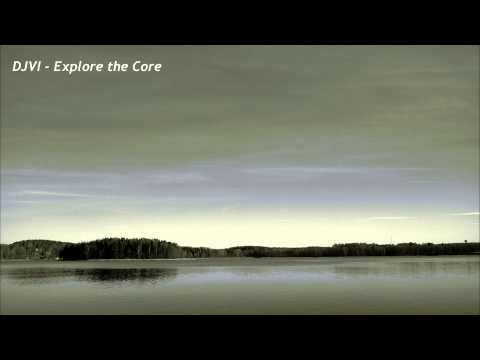 DJVI - Explore The Core