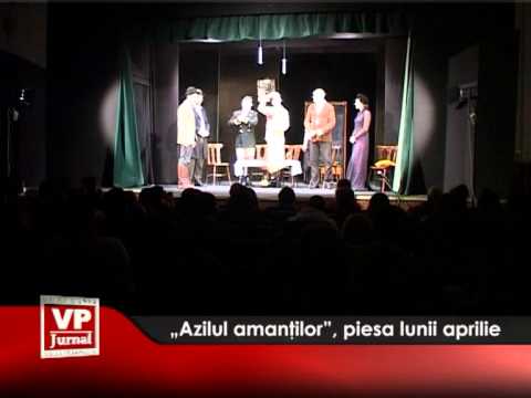 „Azilul amanţilor”, piesa lunii aprilie