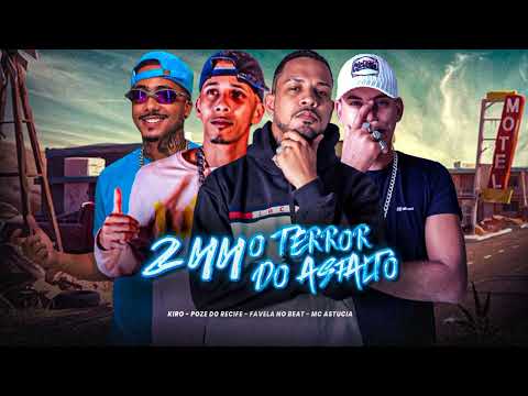 MC ASTUCIA, KIRO, POZE DO RECIFE, FAVELA NO BEAT - 244 O TERROR DO ASFALTO