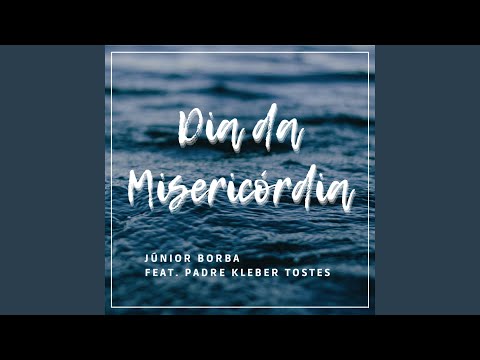 Dia Da Misericórdia - Júnior Borba