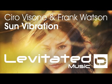 Ciro Visone & Frank Watson – Sun Vibration [OUT NOW]