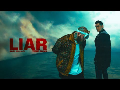 Karl Michael - Liar (with Teddy Swims) -  Official Music Video