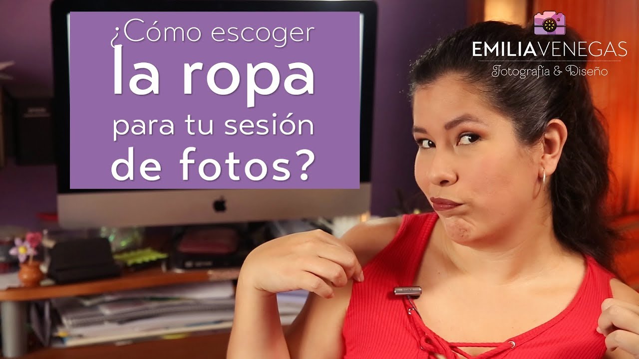 Vlog 014 - ¿Cómo escoger la ropa para tu sesión de fotos