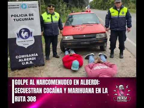 GOLPE AL NARCOMENUDEO EN ALBERDI: SECUESTRAN COCAÍNA Y MARIHUANA EN LA RUTA 308
