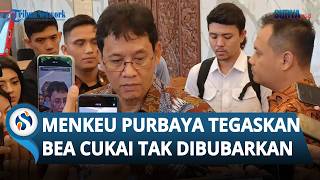Menkeu Purbaya Tegaskan Bea Cukai Tak Dibubarkan Meski Danantara Bentuk Badan Ekspor Baru