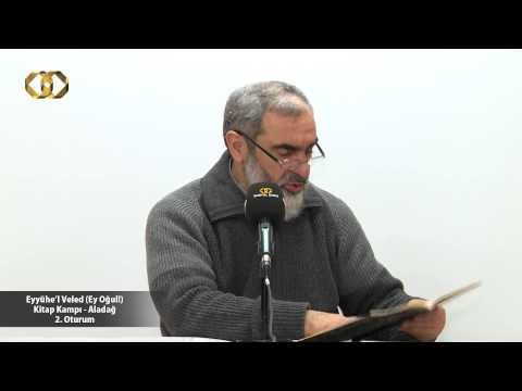 121) "Eyyühe'l Veled (Ey Oğul!)" Kitap Kampı Aladağ 2.Oturum - (Nureddin Yıldız - Sosyal Doku Vakfı)