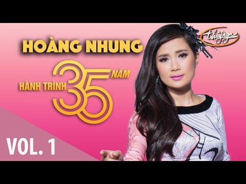 Hoàng Nhung - Hành Trình 35 Năm Cùng Thúy Nga (Vol. 1)