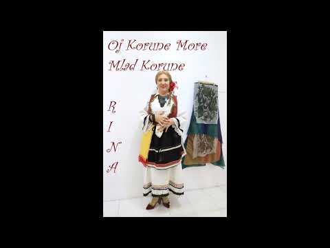 Oј Kоруне Mоре, Mлад Kоруне - RISTANA RINA NIKOLOVA