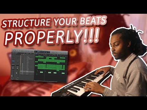 HOW TO STRUCTURE YOUR BEATS PROPERLY | Beat Arrangement Logic Pro X Tutorial