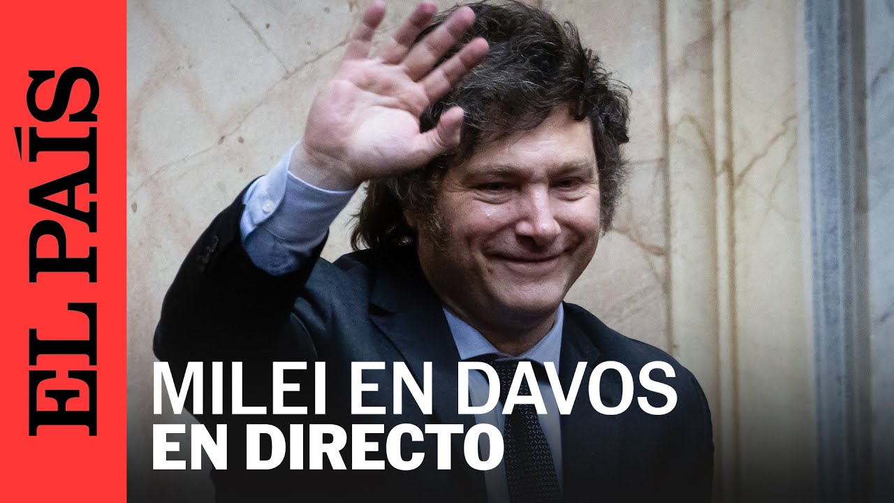 DIRECTO | El discurso de Javier Milei en el Foro Económico Mundial en Davos | EL PAÍS