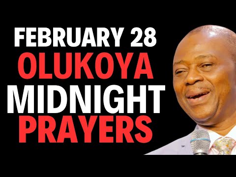 FEBRUARY 28 2024 DR D.K OLUKOYA MIDNIGHT PRAYERS