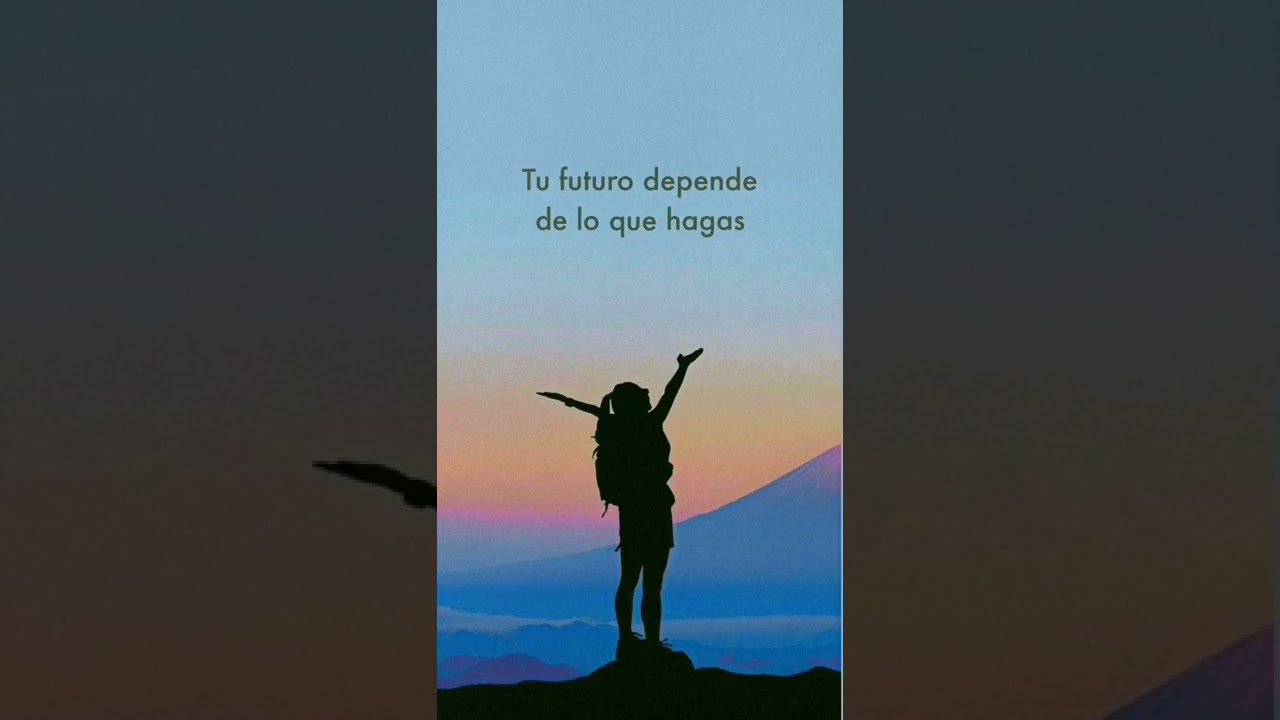 Tu futuro depende de lo que hagas hoy, no mañana.#frases #sumimportca #felizdia