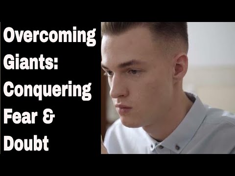 Conquer Your Fears: Overcoming The Giants Of Fear And Doubt