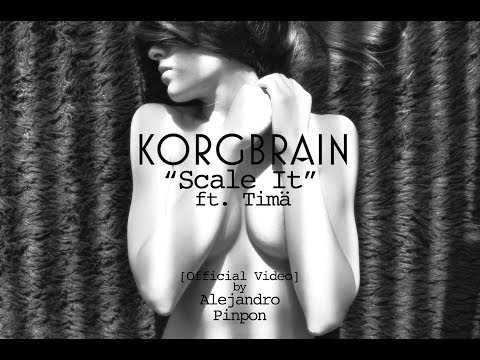 Korgbrain - Scale It feat. Timä (Official Video)