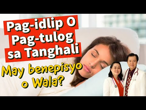 Pag-tulog sa Tanghali: May Benepisyo o Nakasasama? - Payo ni Doc Willie Ong