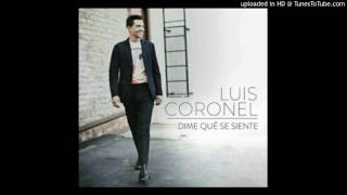 Luis Coronel - Dime Que Se Siente (Estudio 2017)