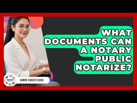 What Documents Can A Notary Public Notarize? - Admin Career Guide