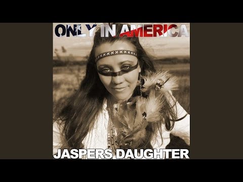 Jaspers Daughter - Only In America