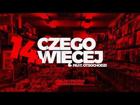 Mielzky / patr00 - Czego Więcej feat. Otsochodzi