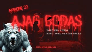 Download lagu AJAG BODAS - Eps.22 | Dongeng Sunda Mang Acil Gentraswara mp3