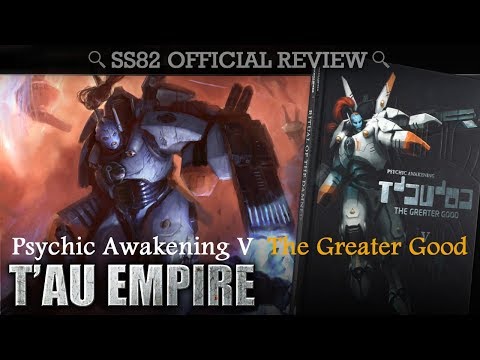 *NEW* Psychic Awakening 5 THE GREATER GOOD SS82 Review + Tactica: T'au Empire