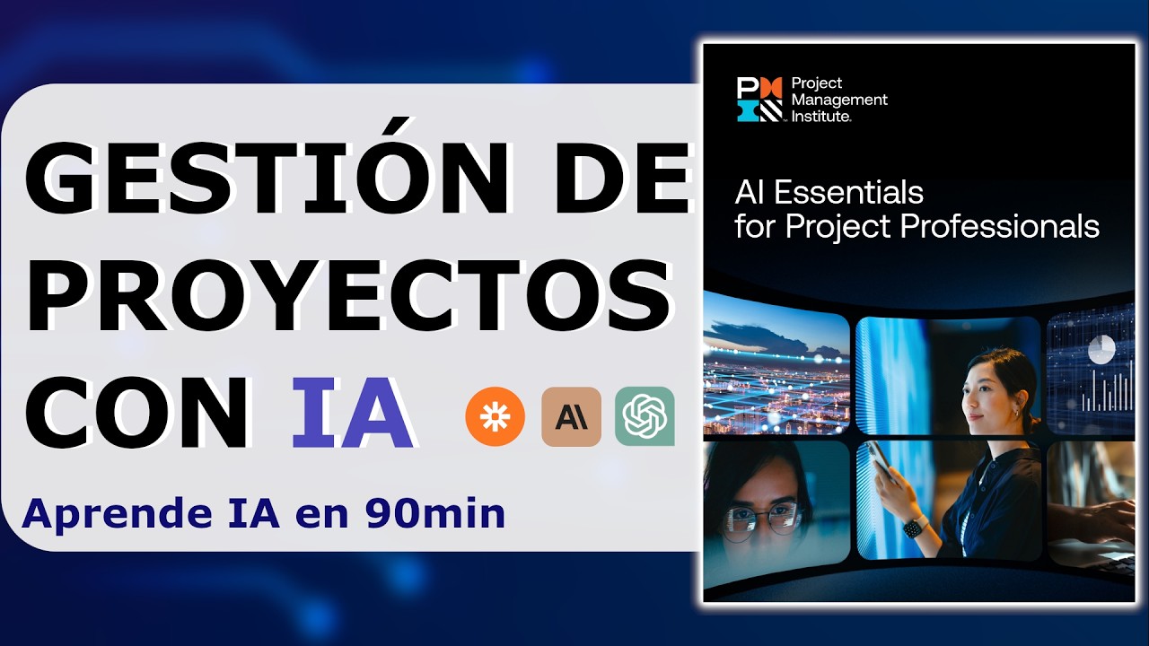 IA en Gestión de Proyectos: Todo lo que Necesitas Saber en 90 min