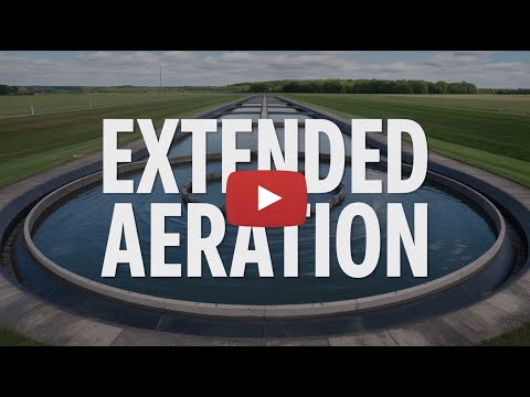 Extended Aeration: The Low-Waste, High-Efficiency Activated Sludge System