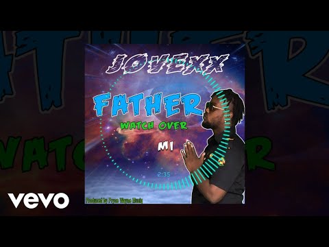 Jovexx - Father Watch Over Mi [Official Audio]