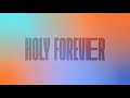 Holy Forever | Official Lyric Video | The Worship Initiative (feat. John Marc Kohl)