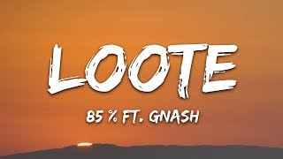 Loote - 85% (Lyrics) feat. gnash Loote - 85% (Lyrics) feat. gnash